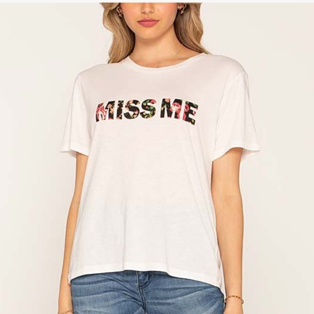 Miss Me White Floral Tee, SZ Small, New with Tag!